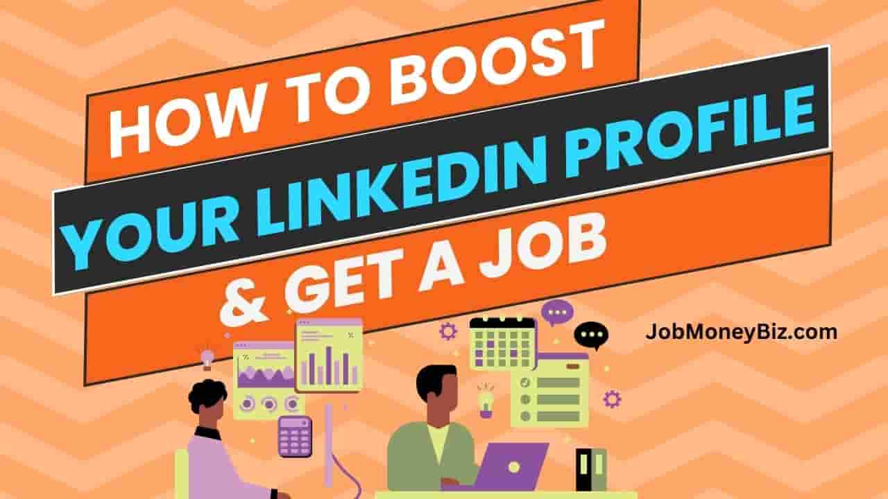 You are currently viewing How to boost your LinkedIn profile and Get a Job?