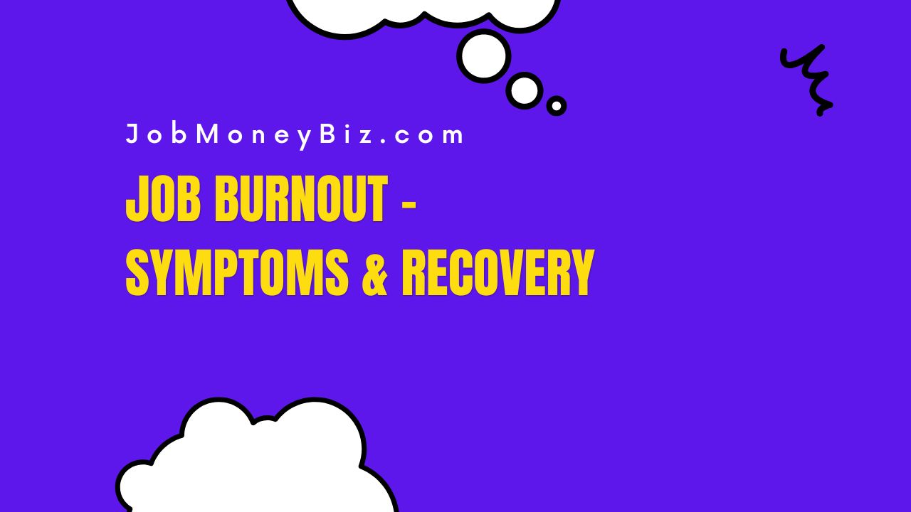 You are currently viewing Job Burnout – Symptoms & Recovery
