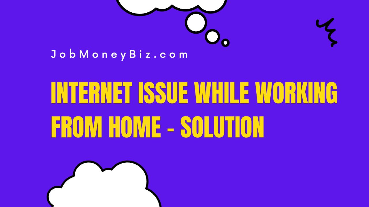 Read more about the article Life Hacks: Internet issue While Working From Home? How to solve it?