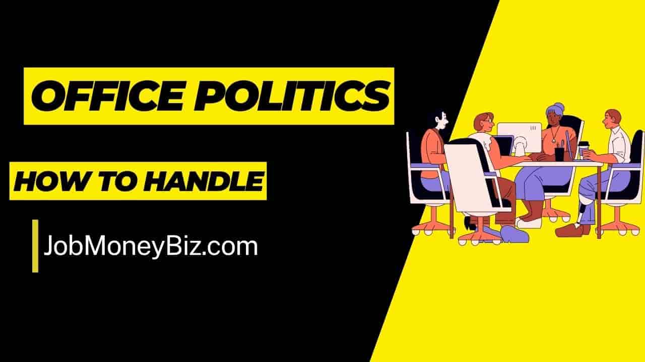 You are currently viewing How to Handle Office Politics and Excel in Career?